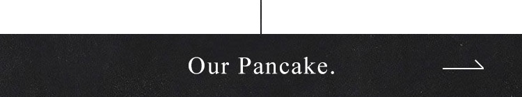 Our Pancake.