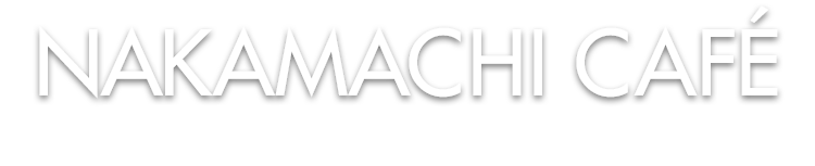 NAKAMACHI CAFÉ