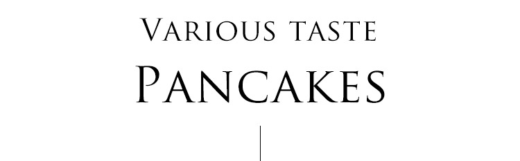 Various taste Pancakes